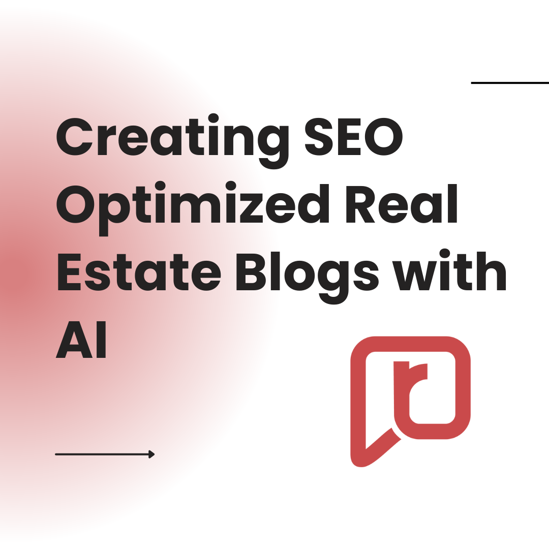 Creating SEO Optimized Real Estate Blogs with RealEstateContent.AI