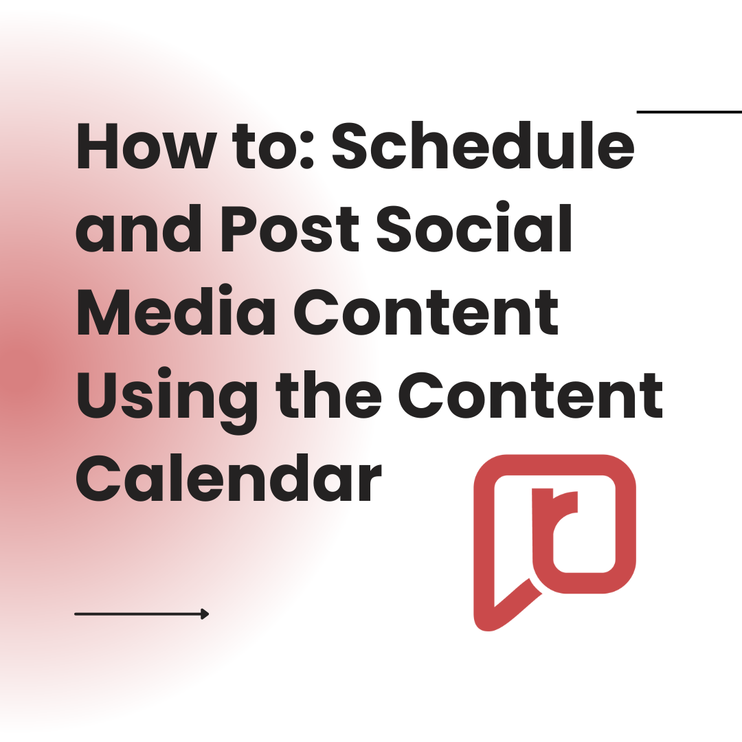 How to Schedule and Post Social Media Content Using the Content Calendar