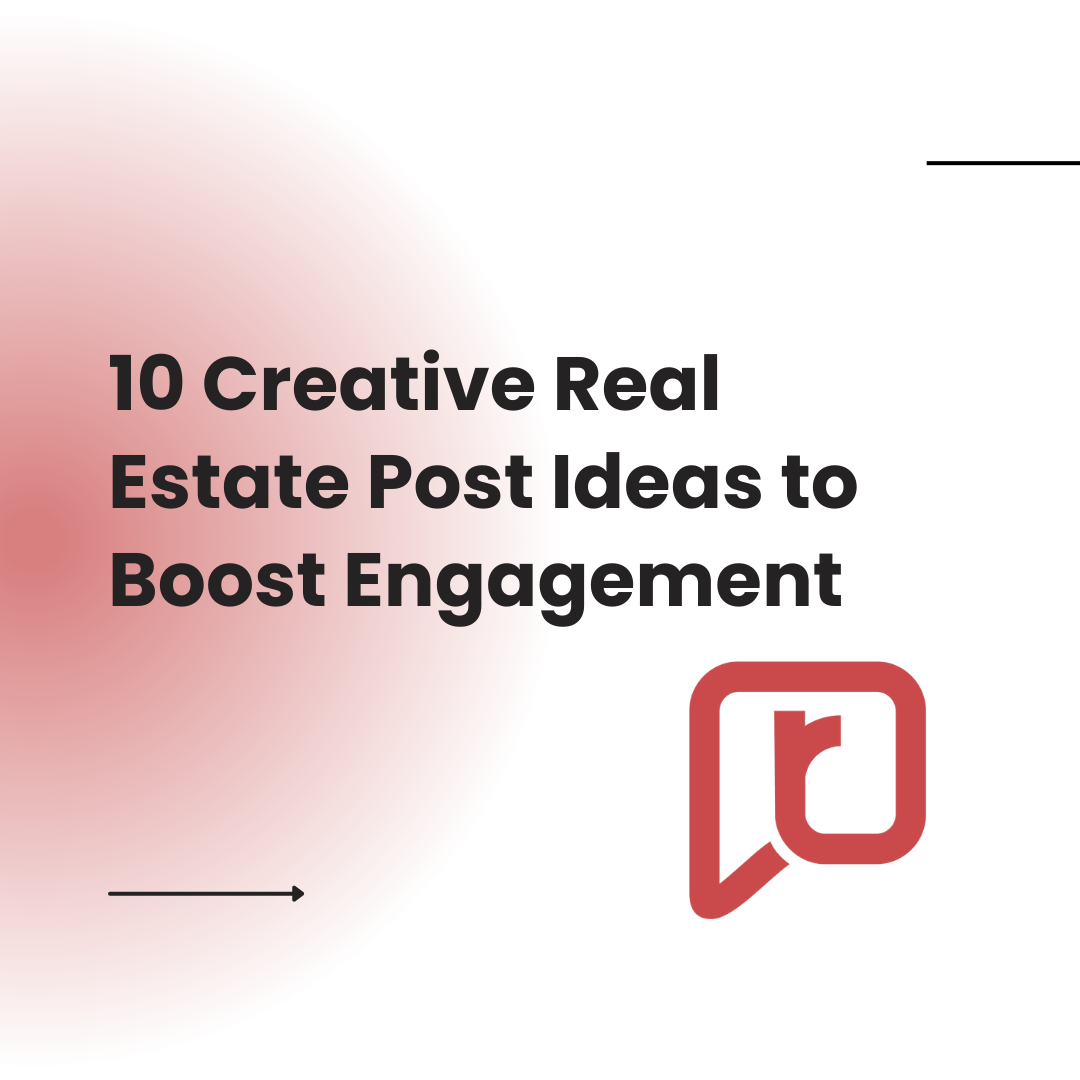 10 Creative Real Estate Post Ideas to Boost Engagement