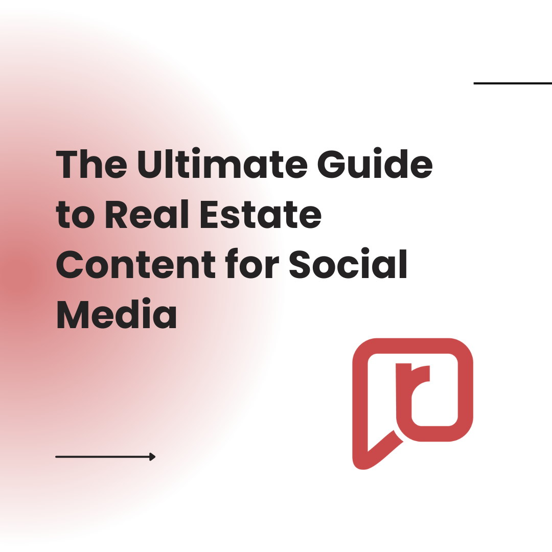 The Ultimate Guide to Real Estate Content for Social Media