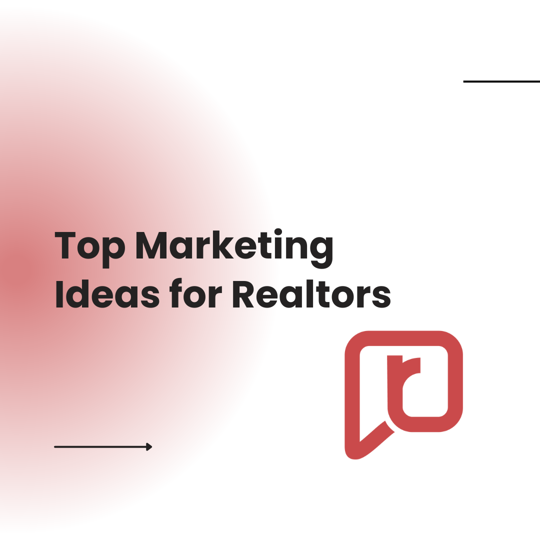 Top Marketing Ideas for Realtors