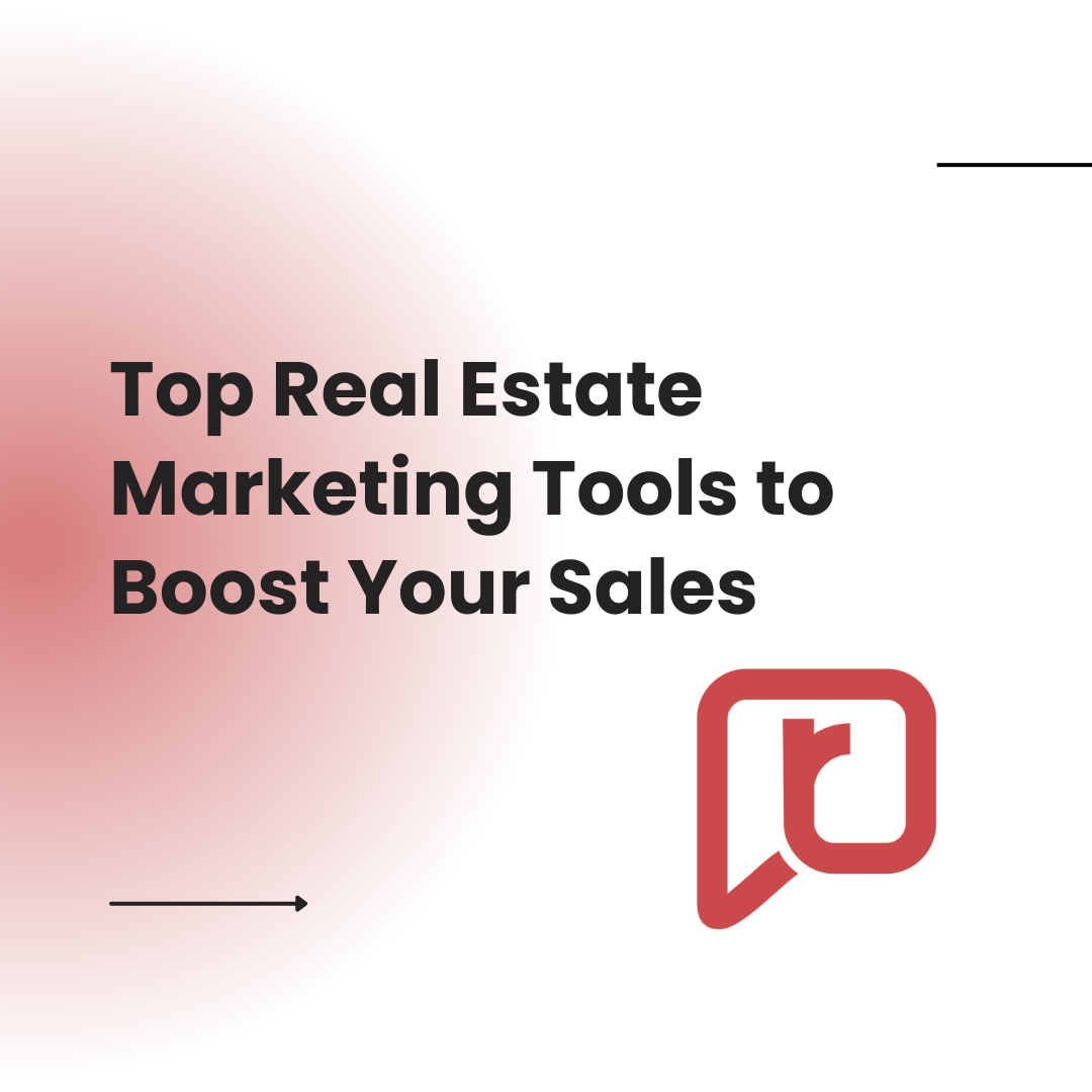 Top Real Estate Marketing Tools to Boost Your Sales