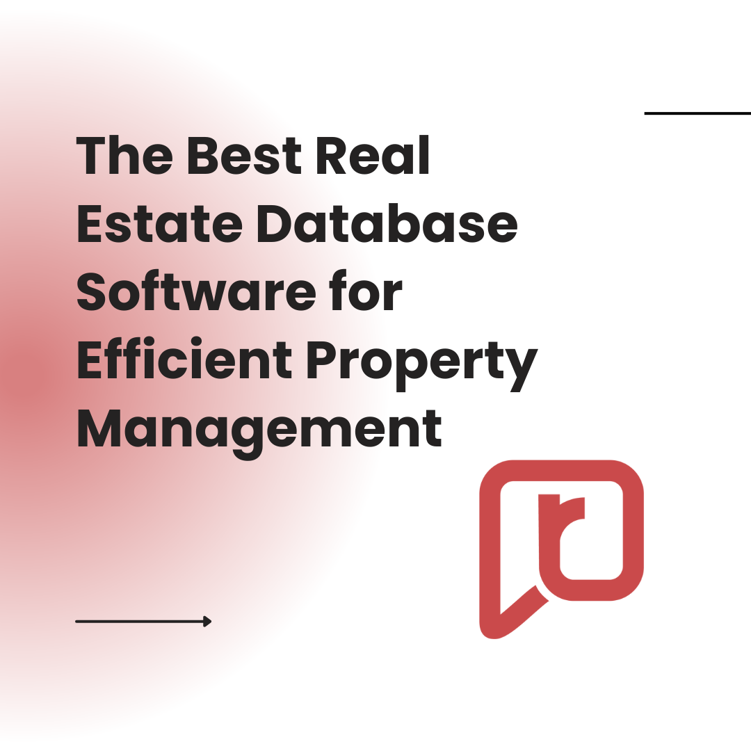 The Best Real Estate Database Software for Efficient Property Management