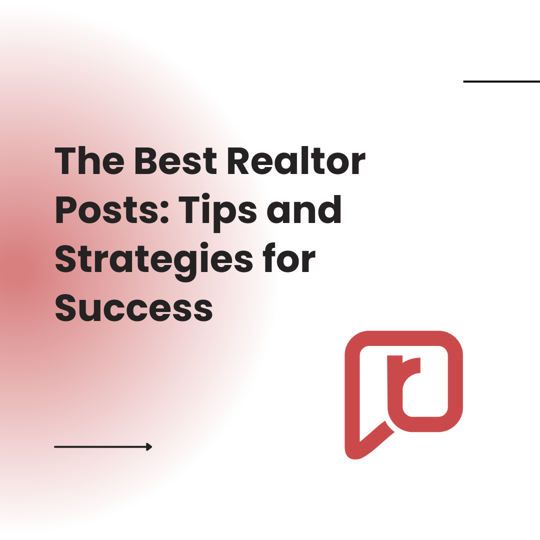 The Best Realtor Posts: Tips and Strategies for Success