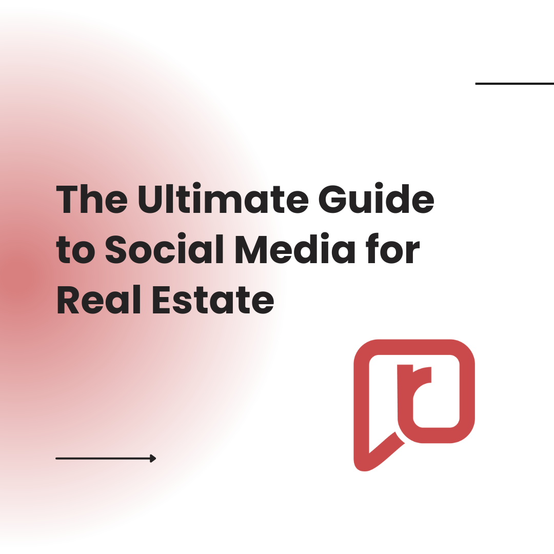 The Ultimate Guide to Social Media for Real Estate