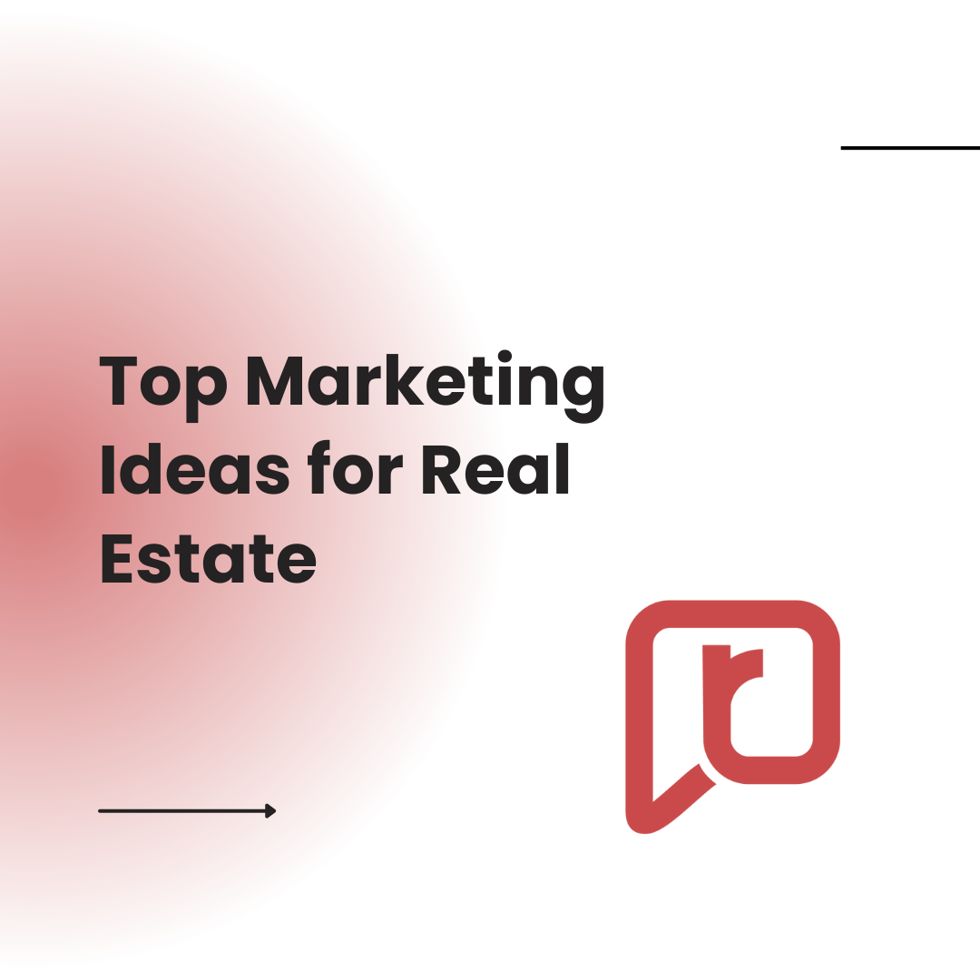 Top Marketing Ideas for Real Estate