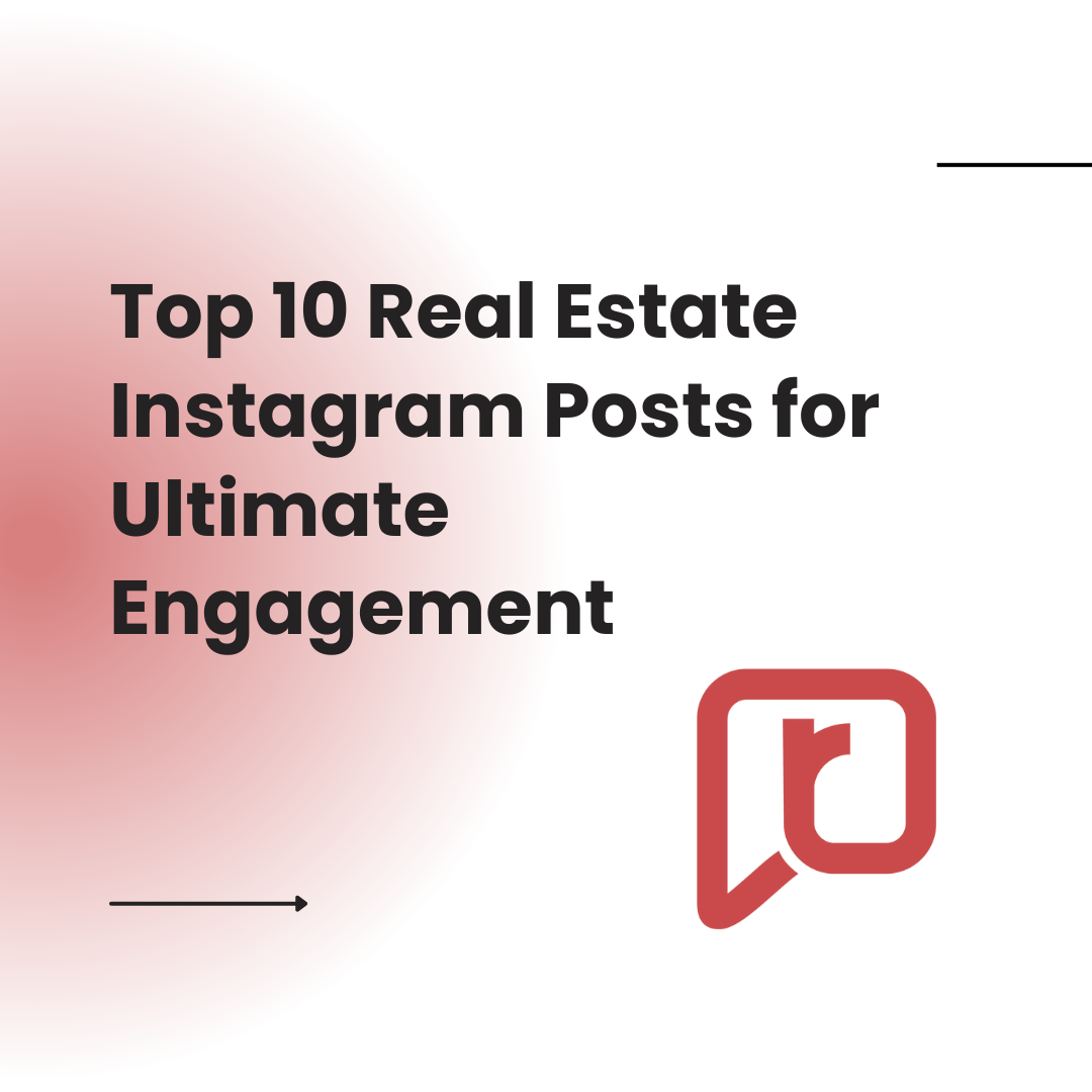 Top 10 Real Estate Instagram Posts for Ultimate Engagement