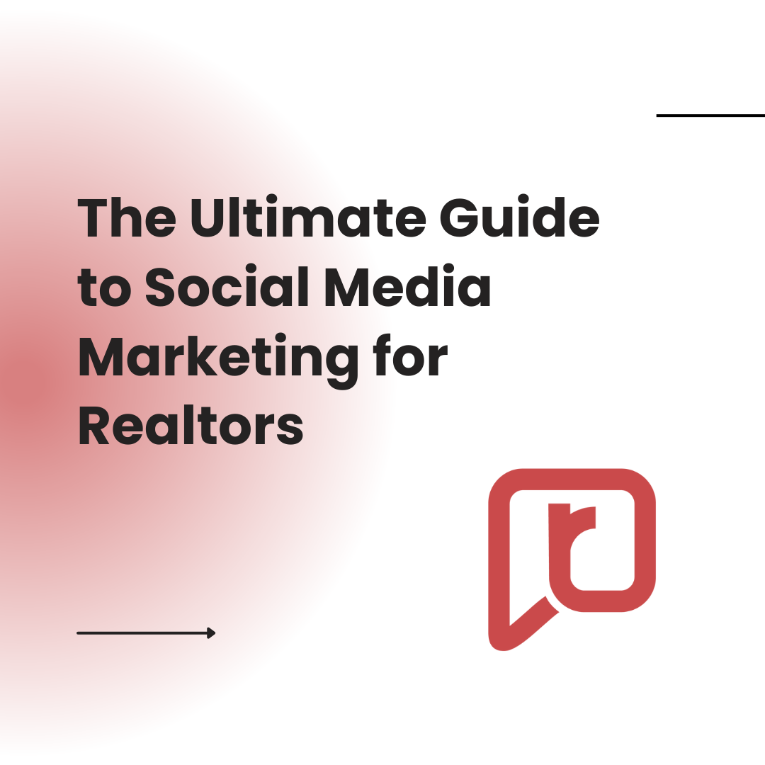 The Ultimate Guide to Social Media Marketing for Realtors