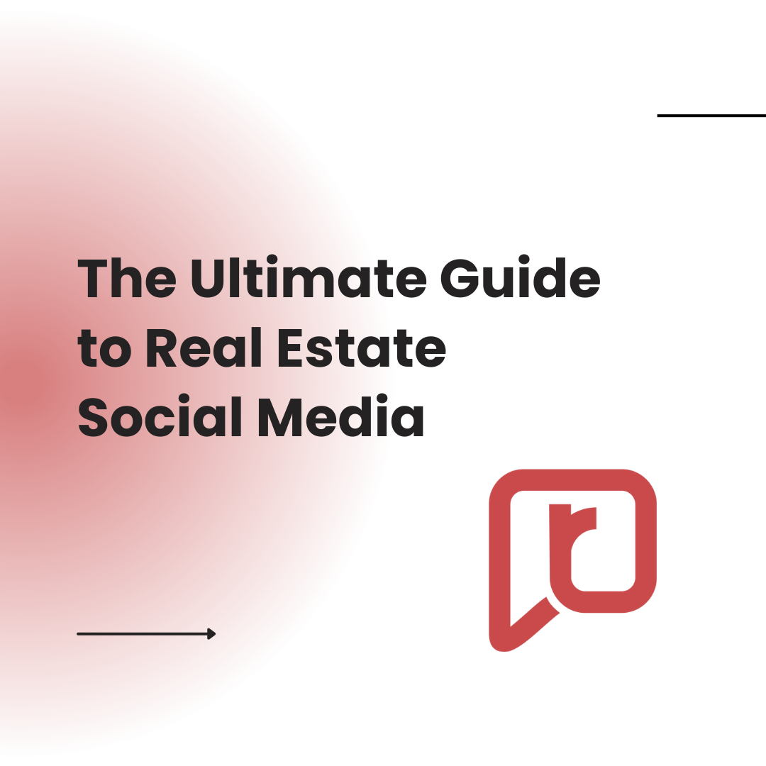 The Ultimate Guide to Real Estate Social Media