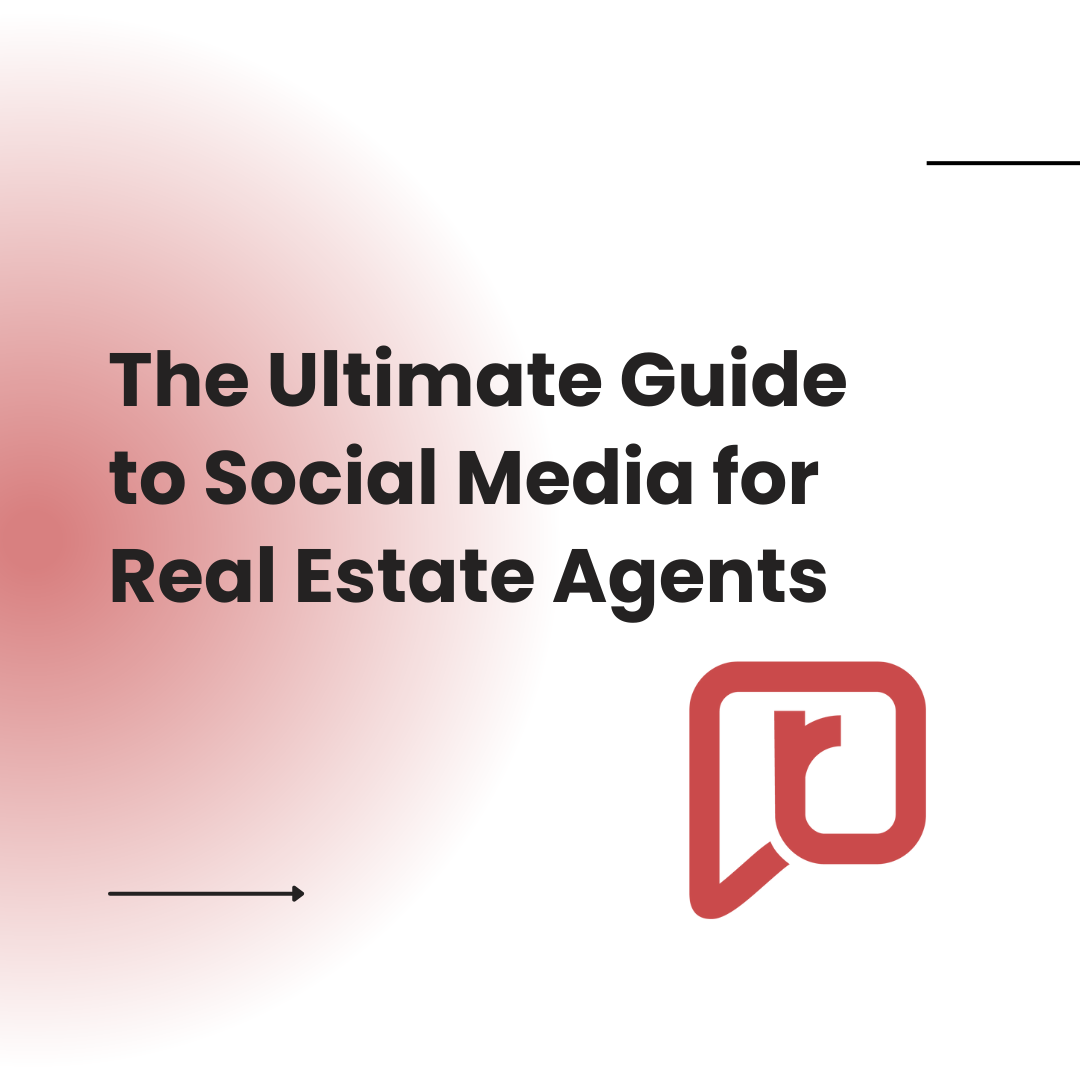 The Ultimate Guide to Social Media for Real Estate Agents