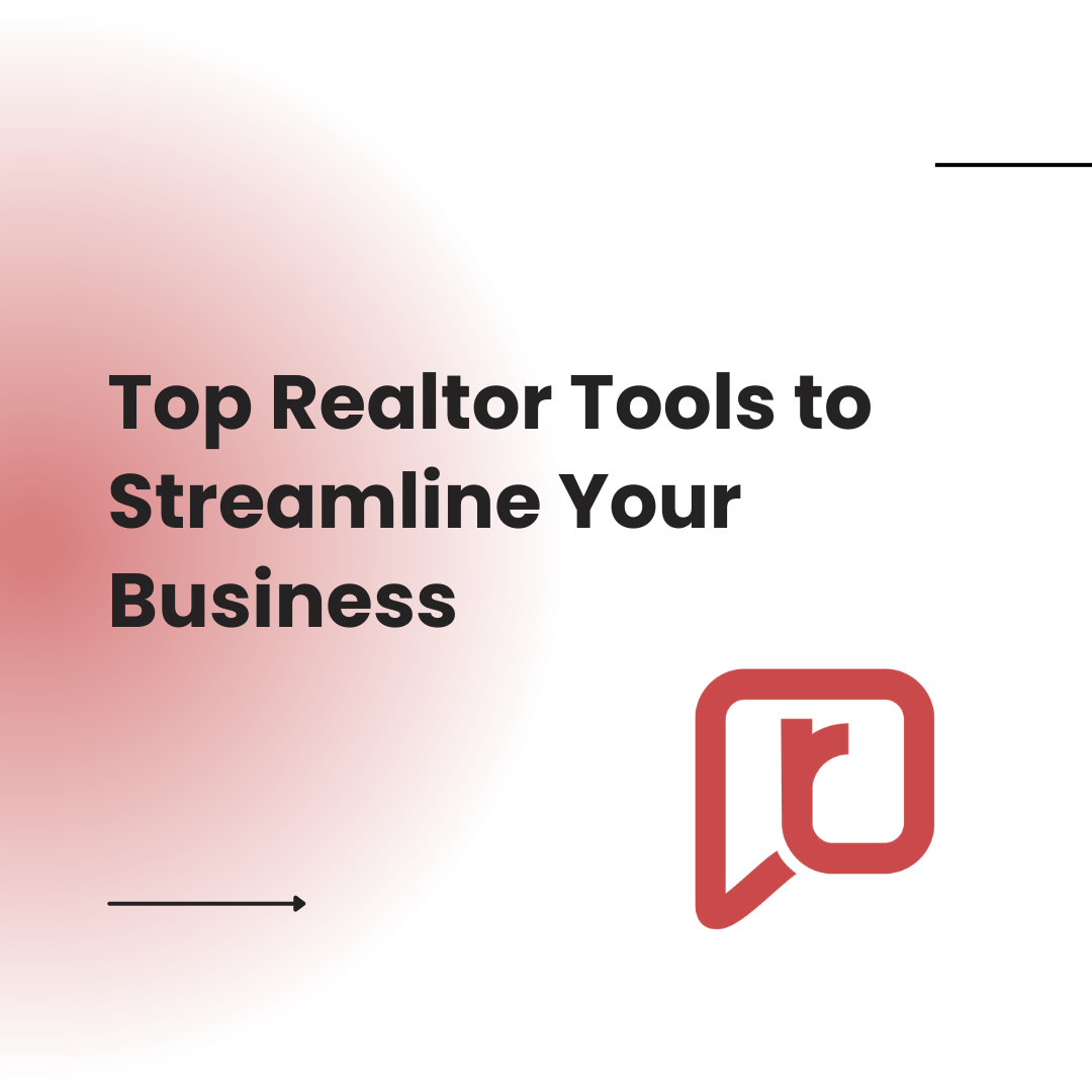 Top Realtor Tools to Streamline Your Business