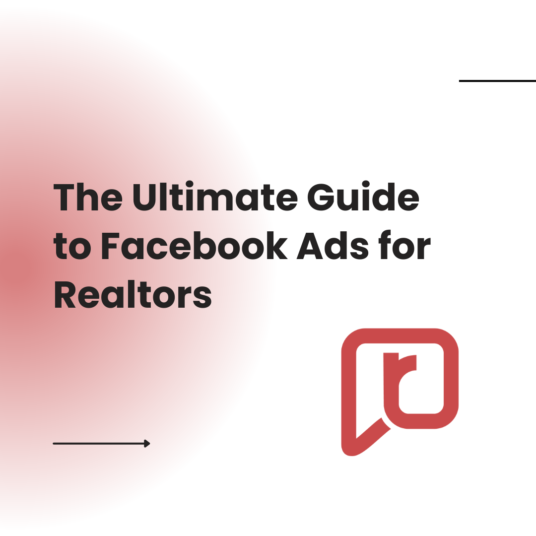 The Ultimate Guide to Facebook Ads for Realtors