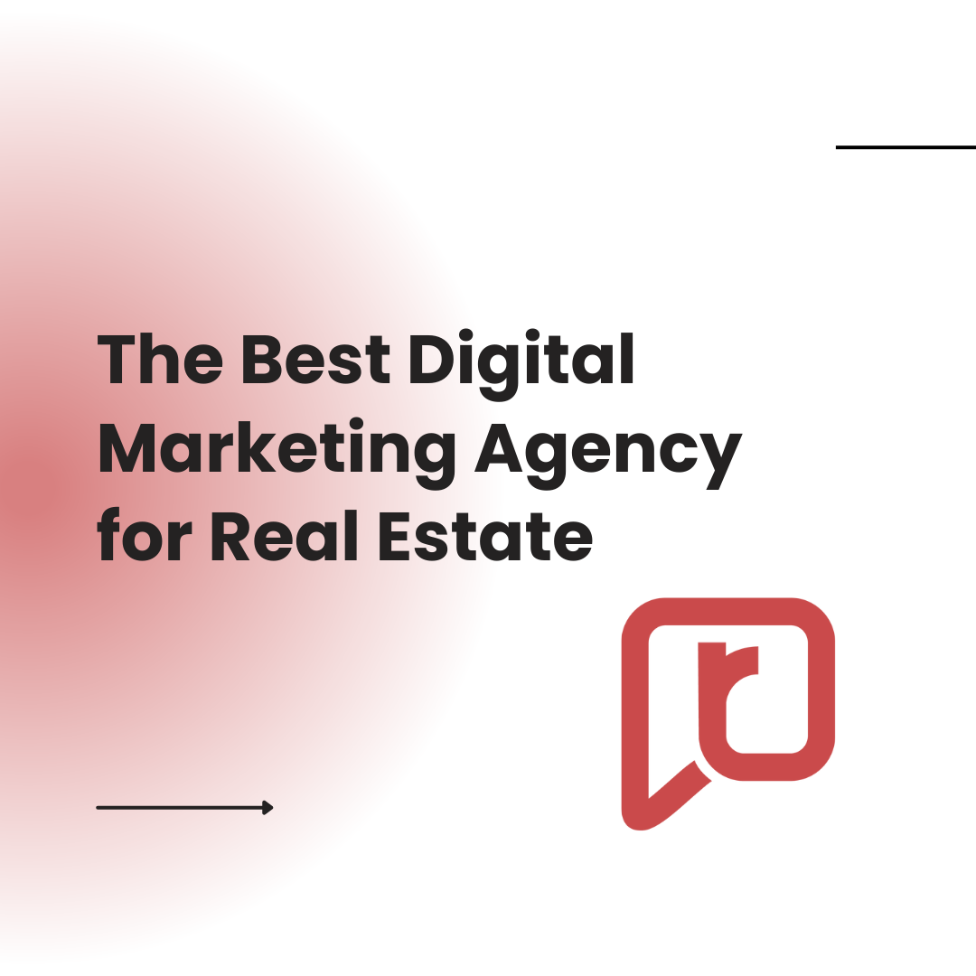 The Best Digital Marketing Agency for Real Estate