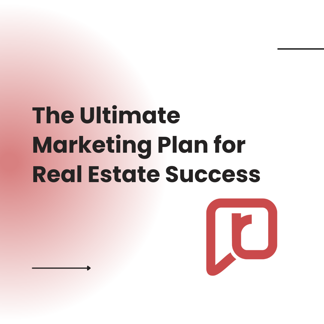 The Ultimate Marketing Plan for Real Estate Success