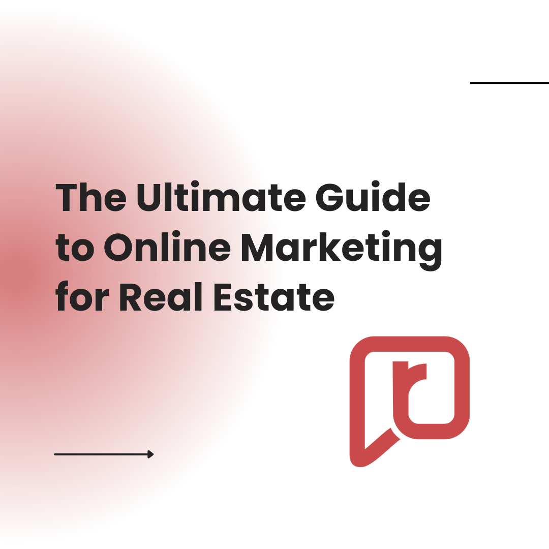 The Ultimate Guide to Online Marketing for Real Estate