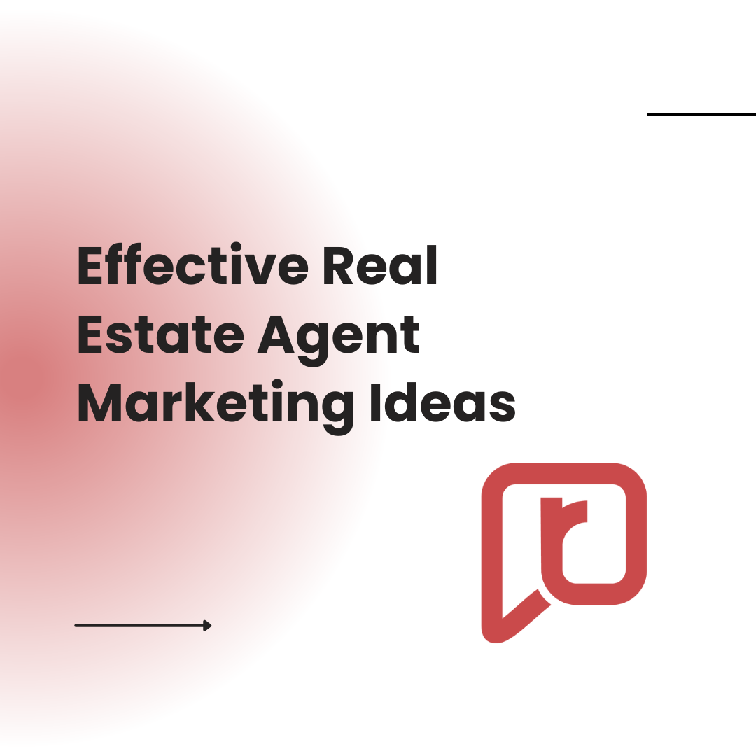 Effective Real Estate Agent Marketing Ideas