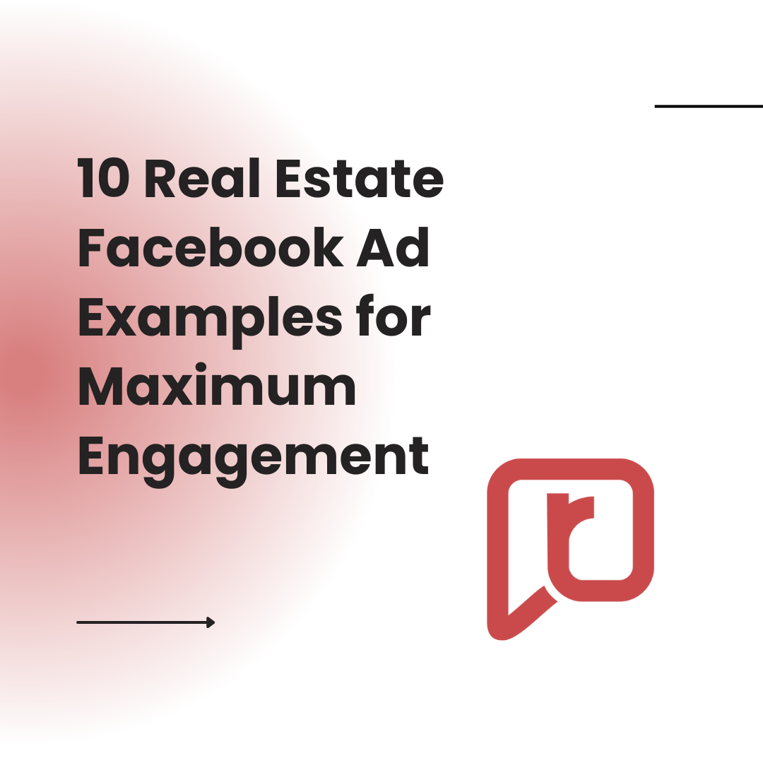 10 Real Estate Facebook Ad Examples for Maximum Engagement