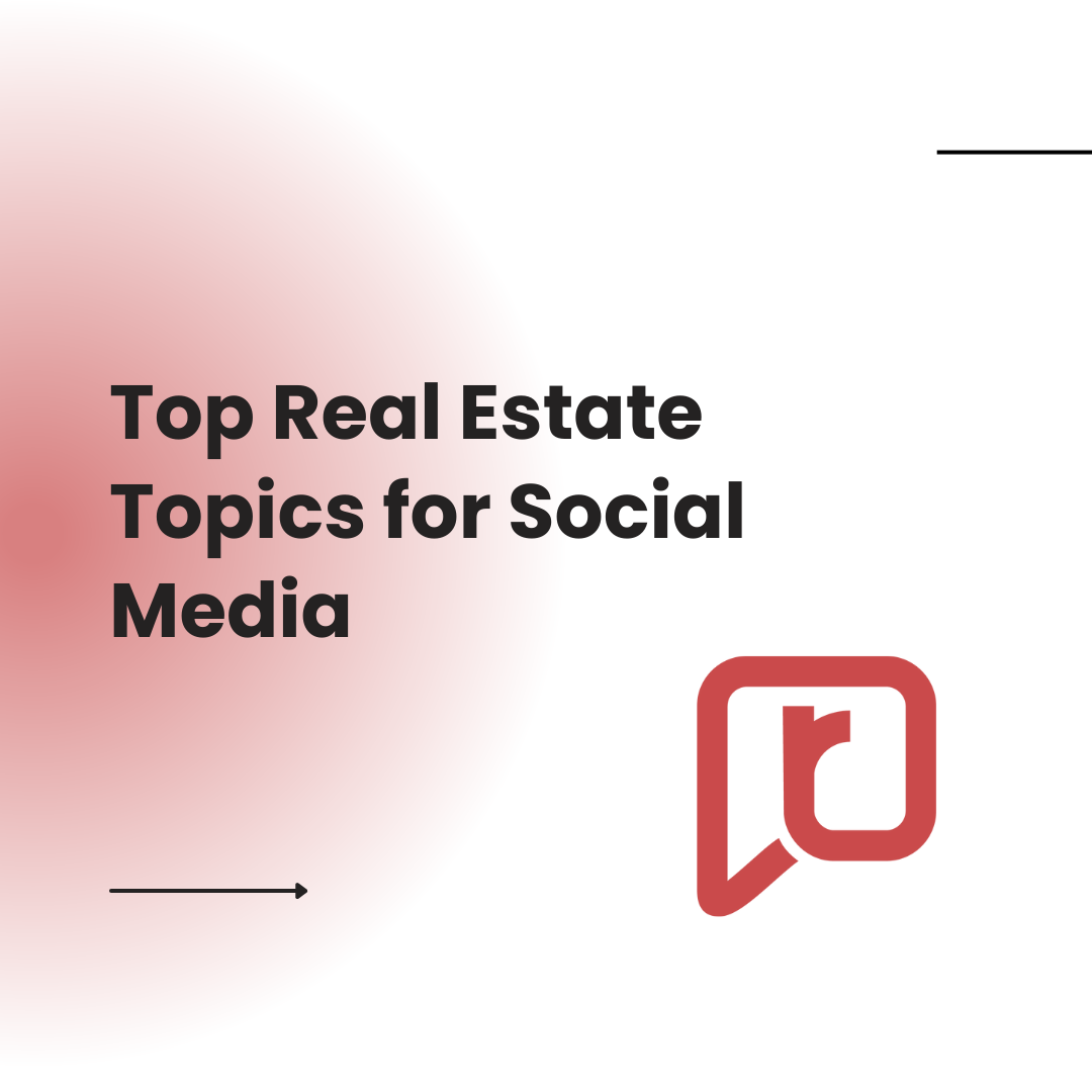 Top Real Estate Topics for Social Media