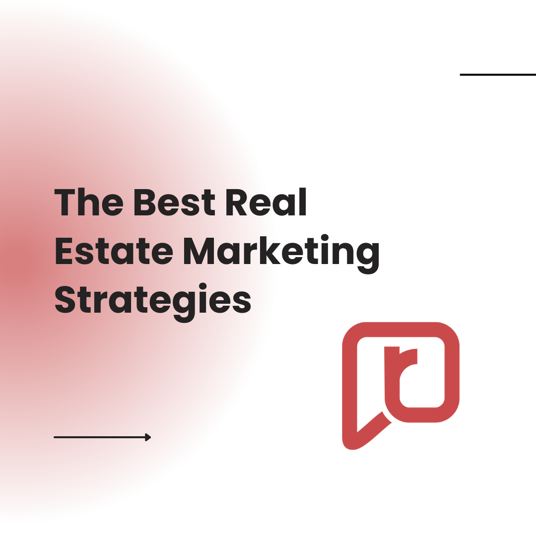 The Best Real Estate Marketing Strategies