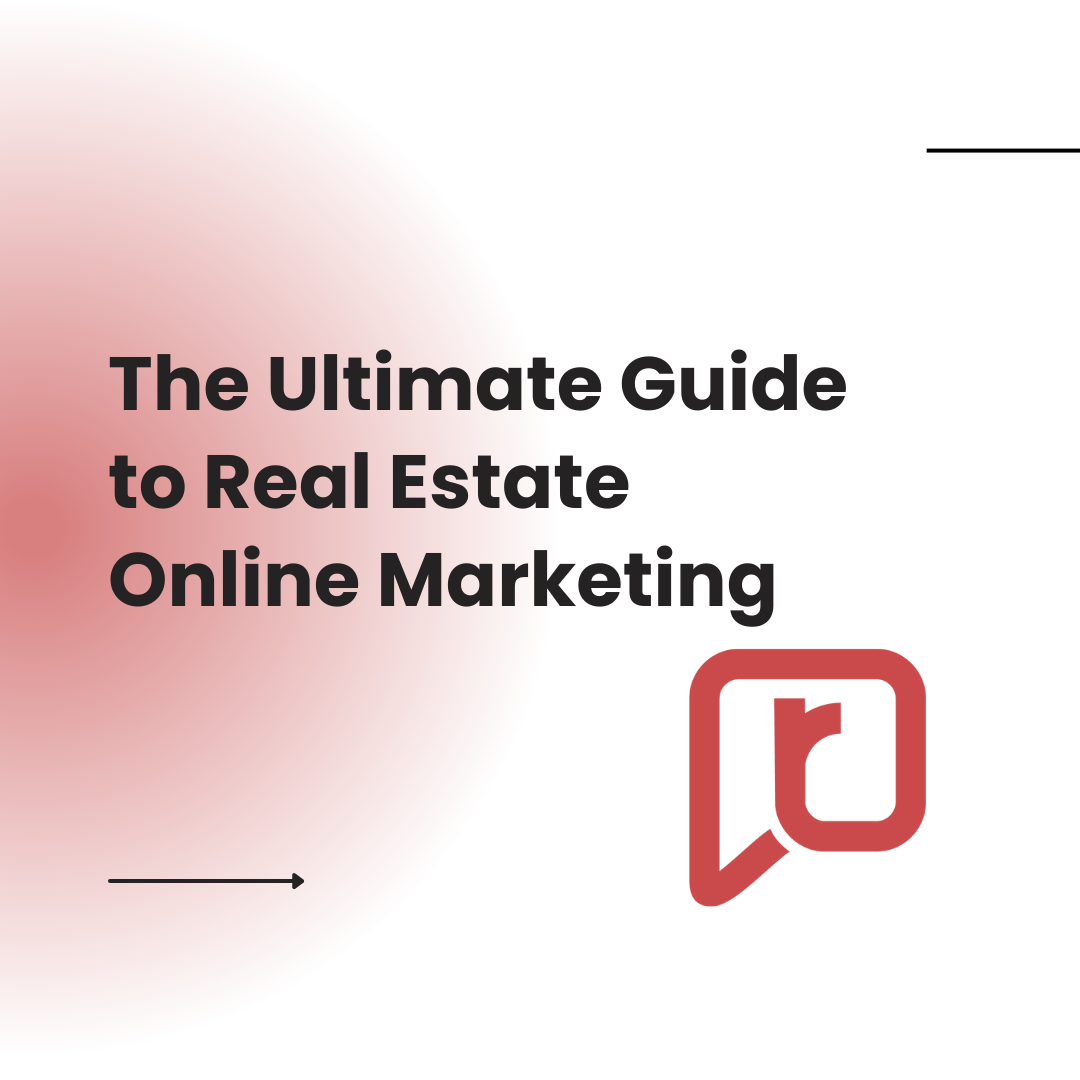 The Ultimate Guide to Real Estate Online Marketing