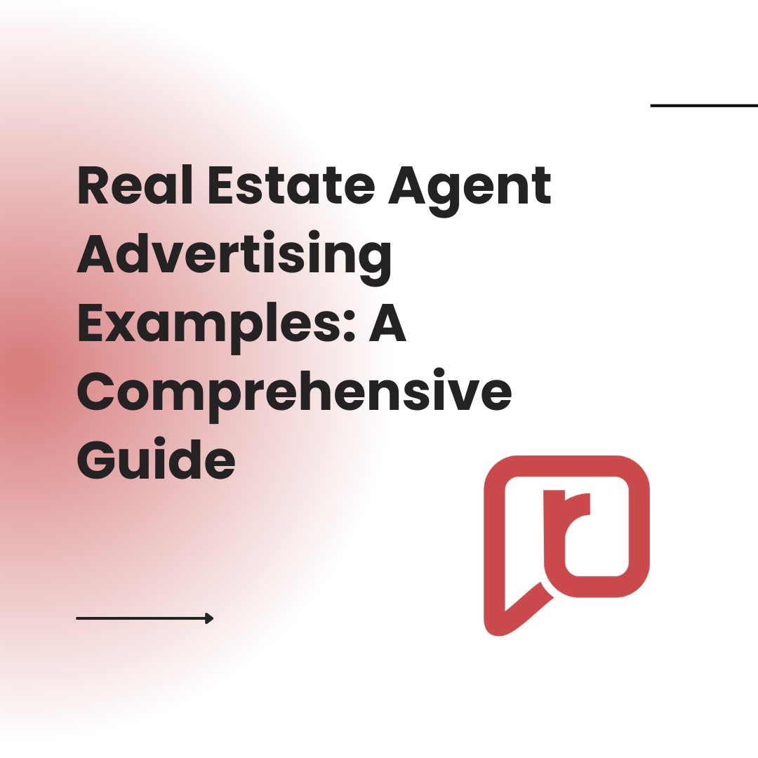 Real Estate Agent Advertising Examples: A Comprehensive Guide