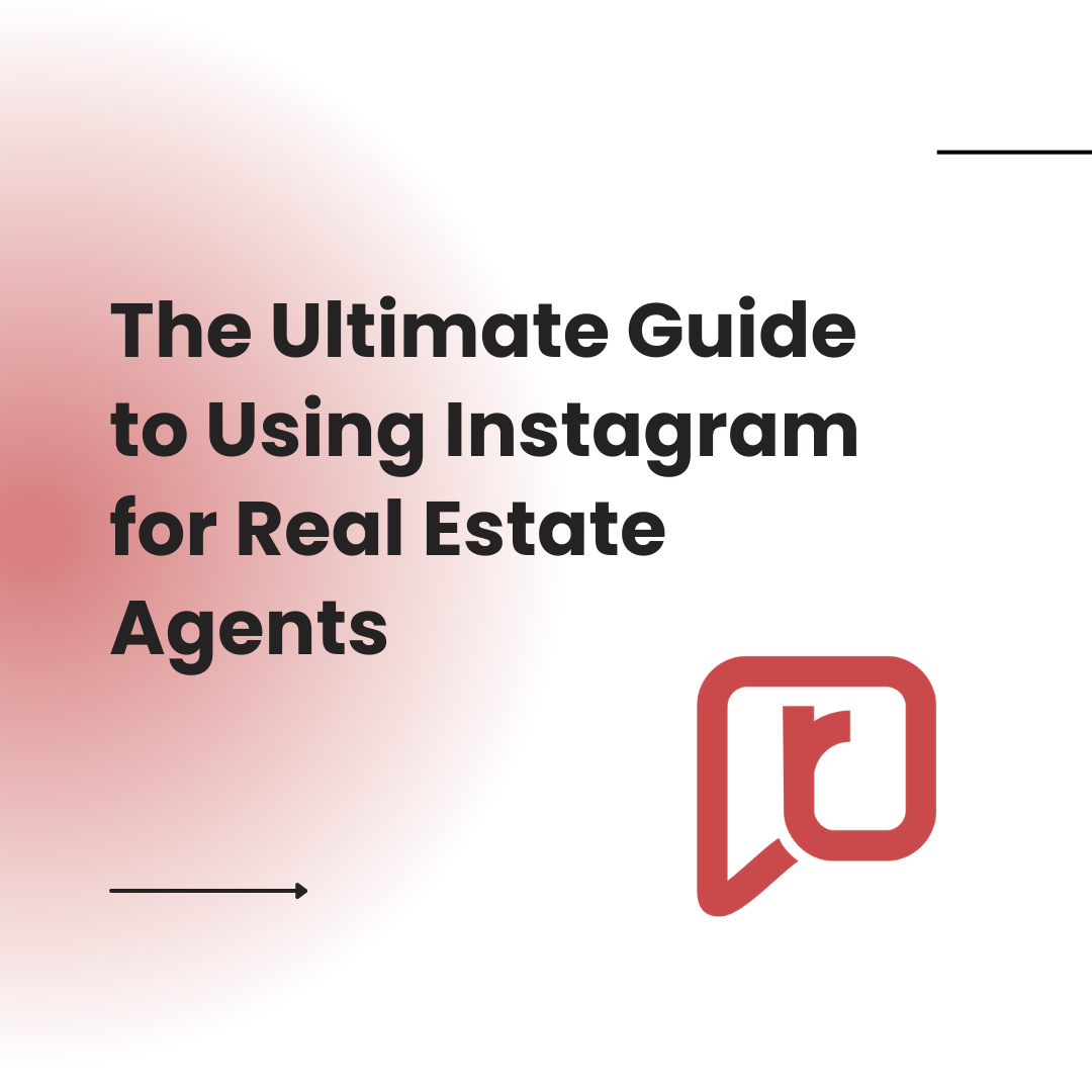 The Ultimate Guide to Using Instagram for Real Estate Agents