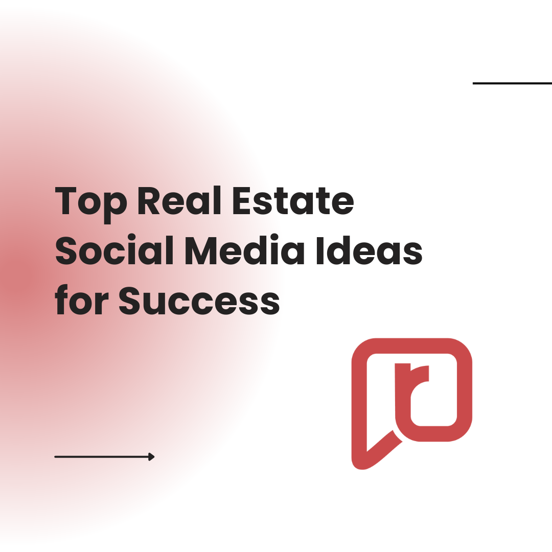 Top Real Estate Social Media Ideas for Success