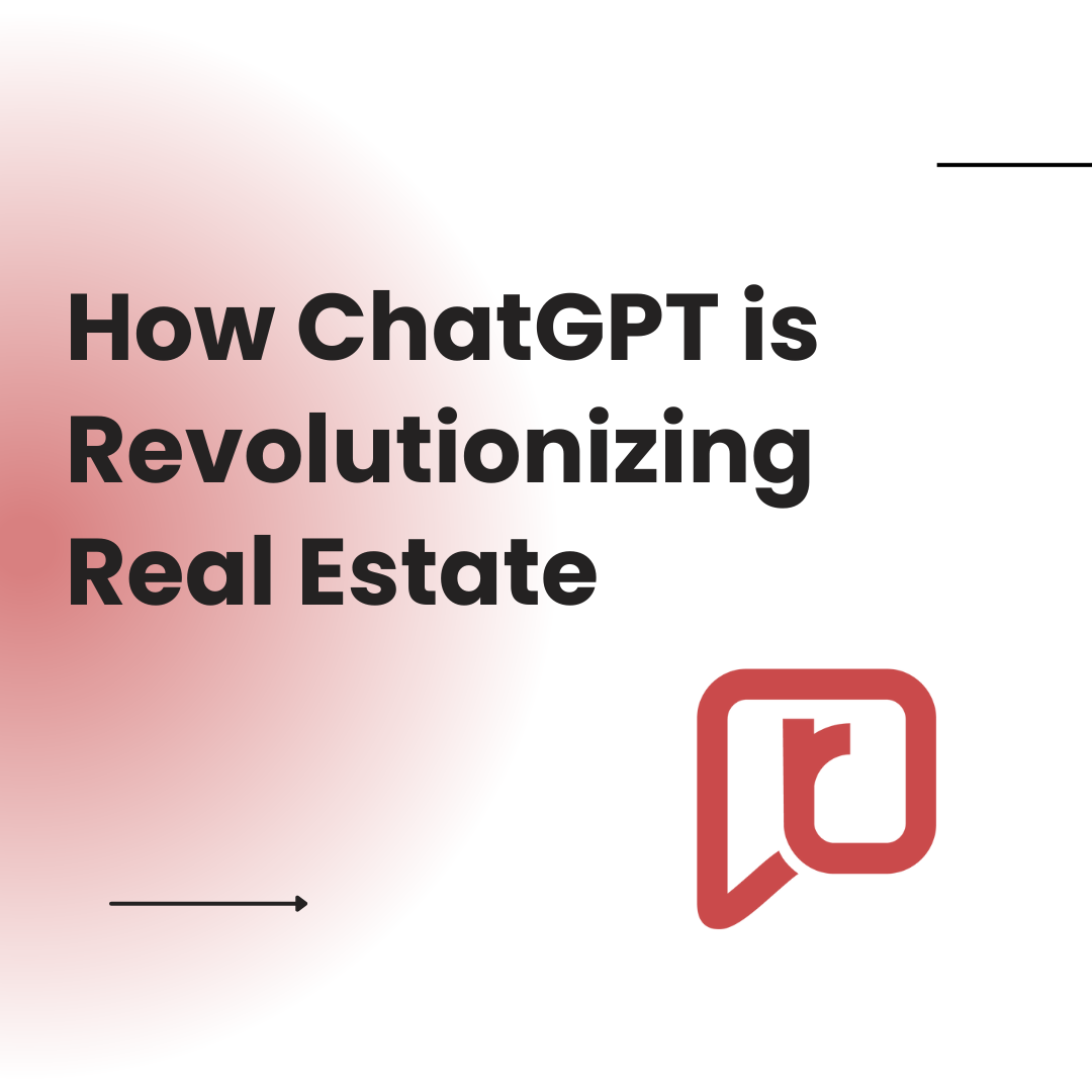 How ChatGPT is Revolutionizing Real Estate