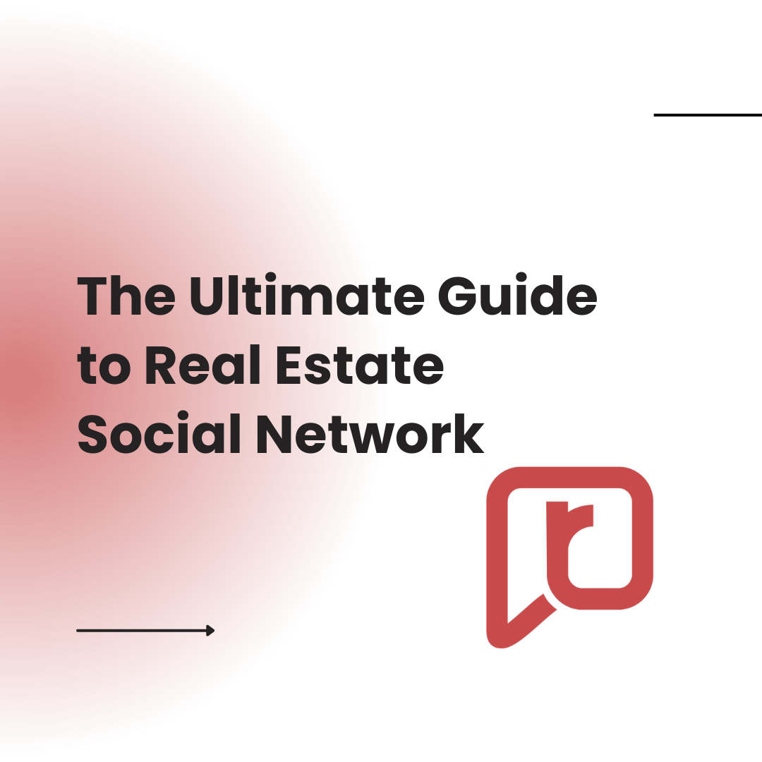 The Ultimate Guide to Real Estate Social Network