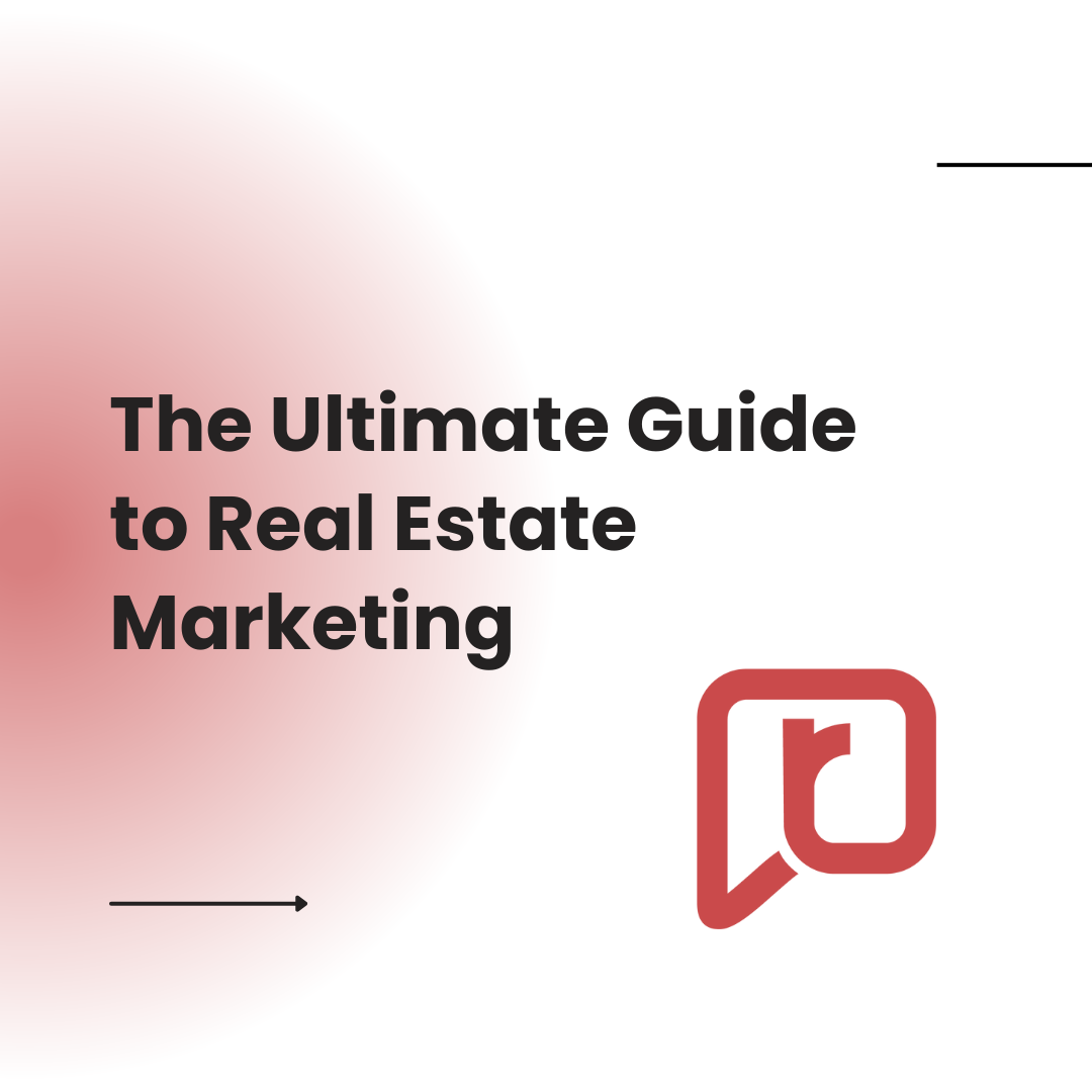 The Ultimate Guide to Real Estate Marketing