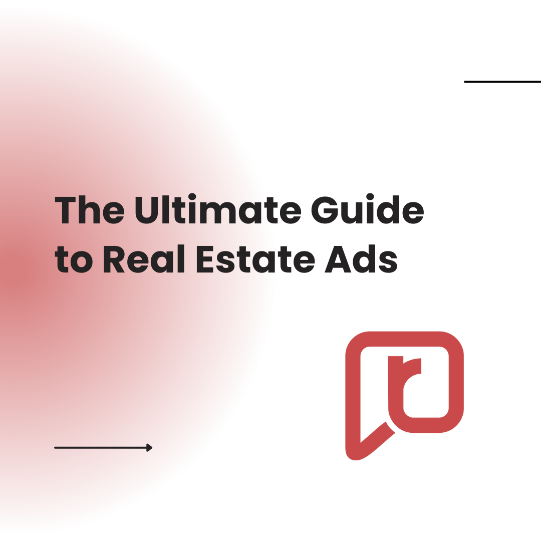 The Ultimate Guide to Real Estate Ads