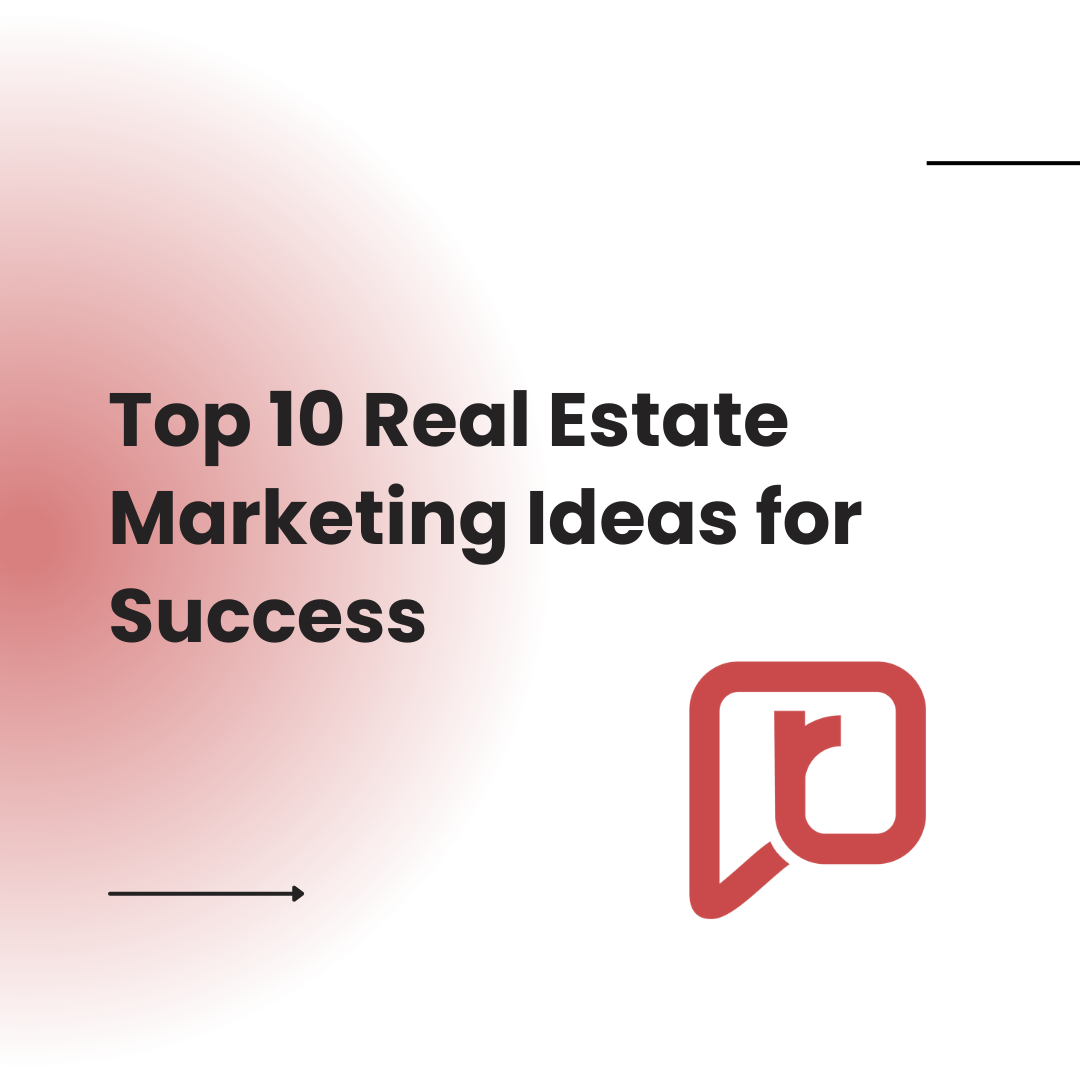 Top 10 Real Estate Marketing Ideas for Success