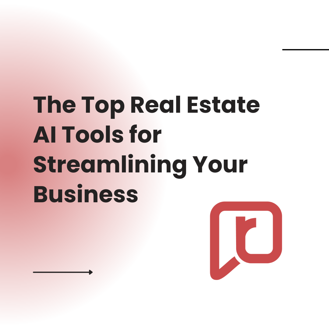 The Top Real Estate AI Tools for Streamlining Your Business