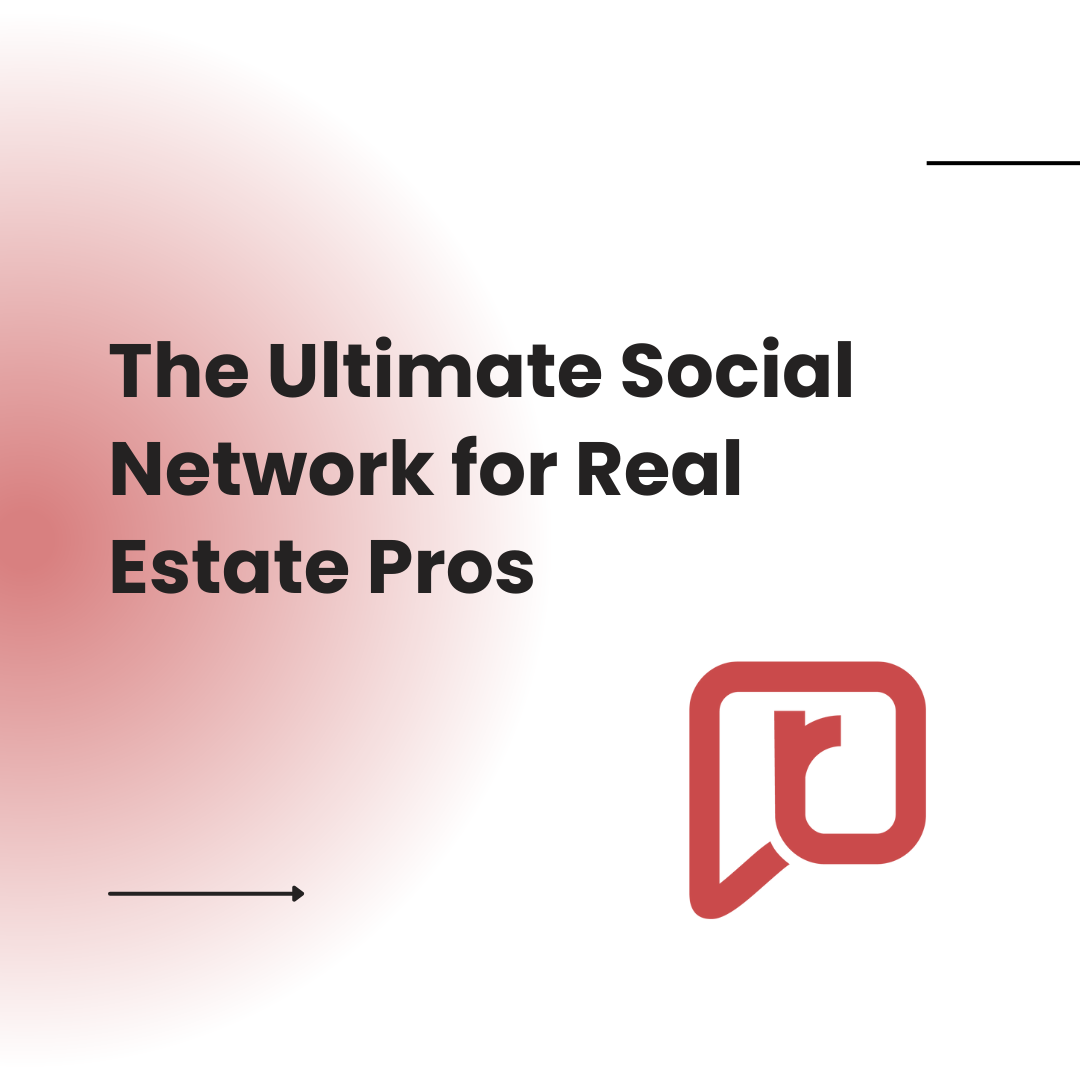 The Ultimate Social Network for Real Estate Pros