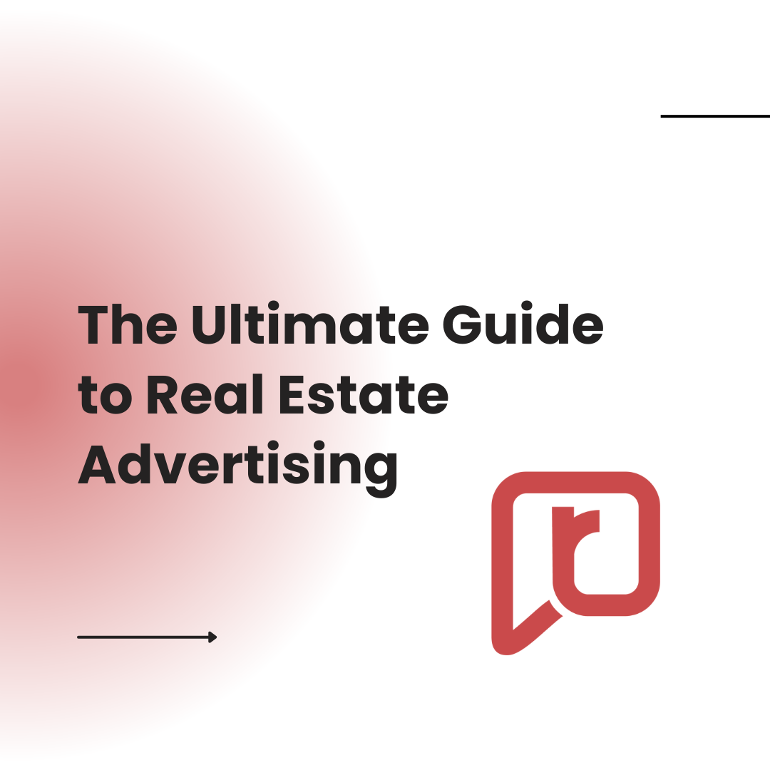 The Ultimate Guide to Real Estate Advertising