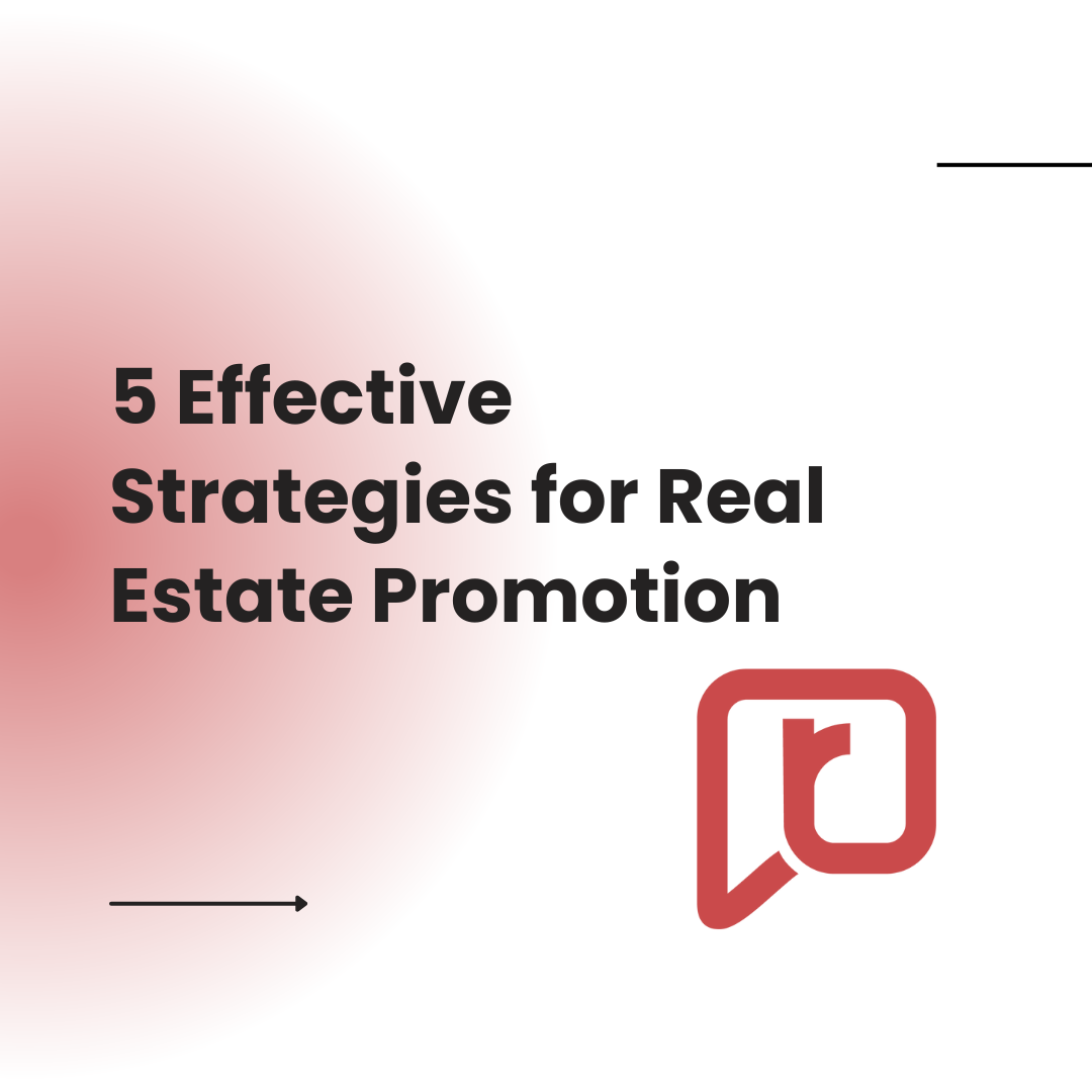 5 Effective Strategies for Real Estate Promotion